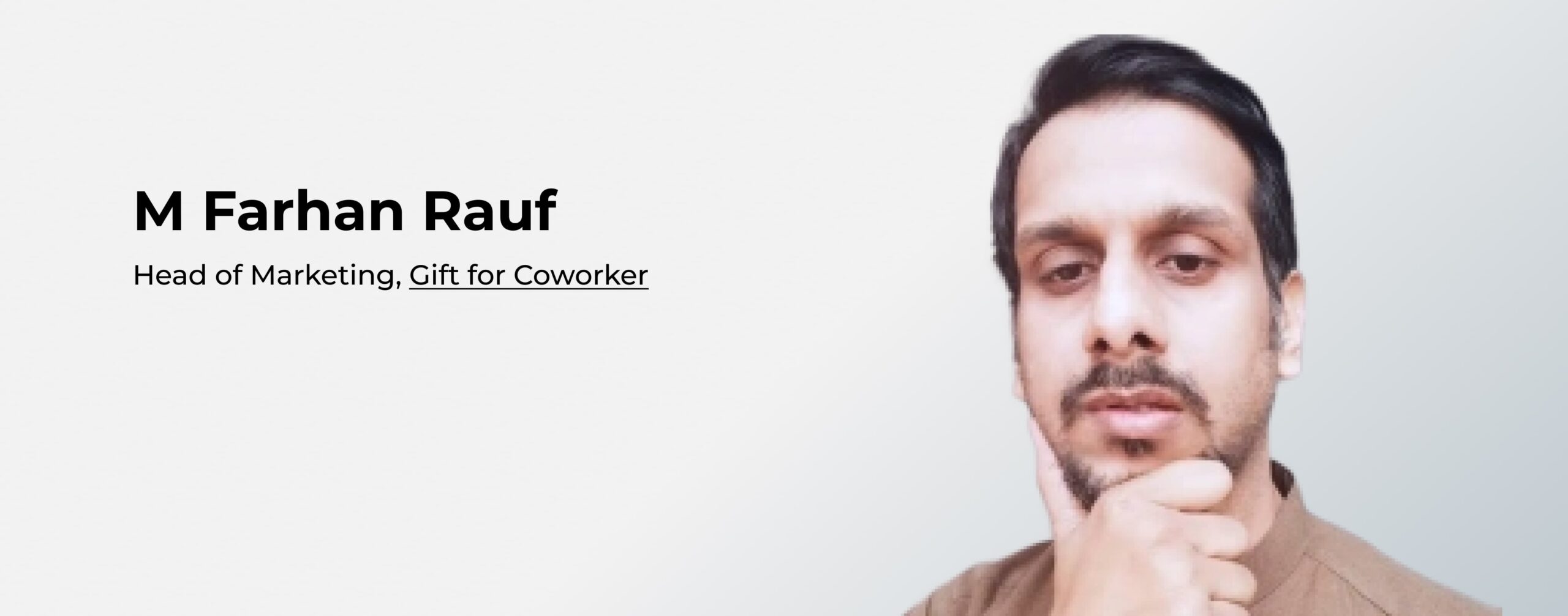 M Farhan Rauf, Head of Marketing, Gift for Coworker - corporate holiday gifts expert